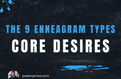 Enneagram Core Desires - PadenJames.com